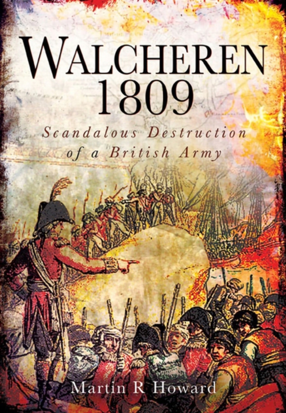 Walcheren 1809 (e-bog) af Howard, Martin R.