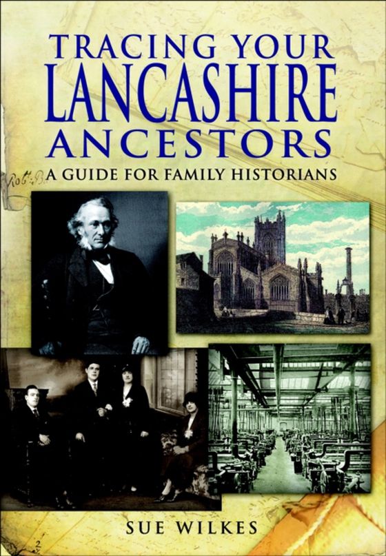 Tracing Your Lancashire Ancestors (e-bog) af Wilkes, Sue