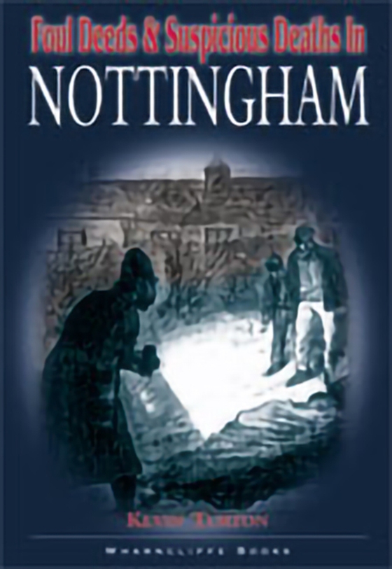 Foul Deeds & Suspicious Deaths in Nottingham (e-bog) af Turton, Kevin