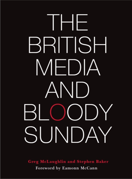 British Media and Bloody Sunday (e-bog) af -