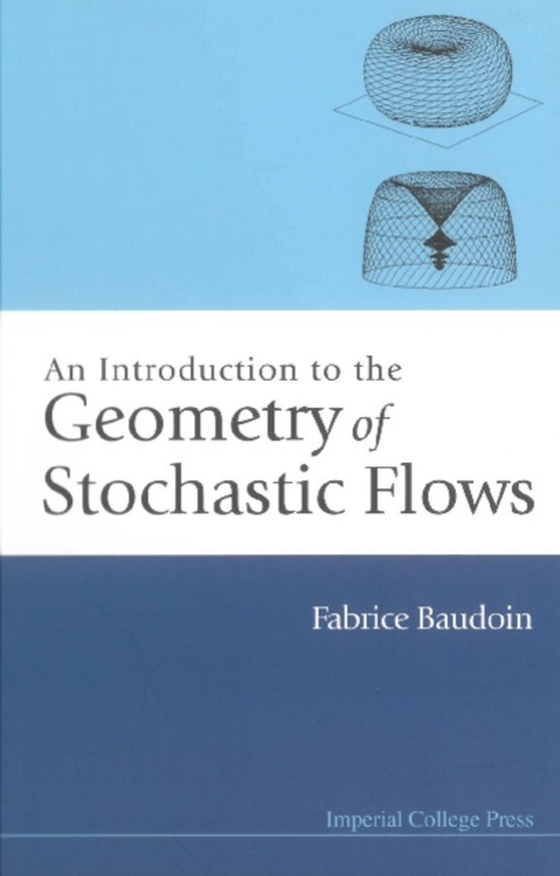 Introduction To The Geometry Of Stochastic Flows, An (e-bog) af Fabrice Baudoin, Baudoin