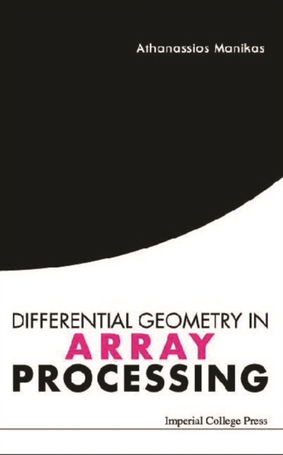 Differential Geometry In Array Processing (e-bog) af Athanassios Manikas, Manikas