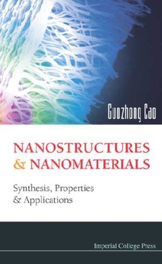 Nanostructures And Nanomaterials: Synthesis, Properties And Applications (e-bog) af Guozhong Cao, Cao