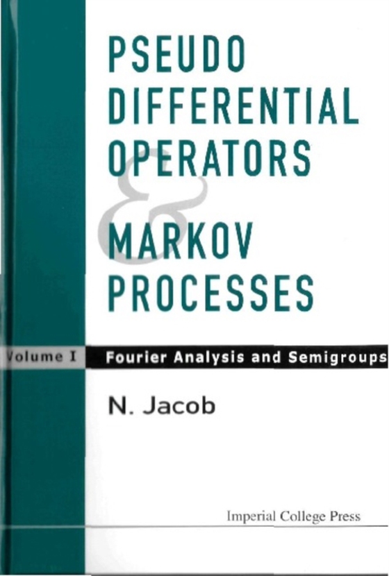 Pseudo Differential Operators And Markov Processes, Volume I: Fourier Analysis And Semigroups