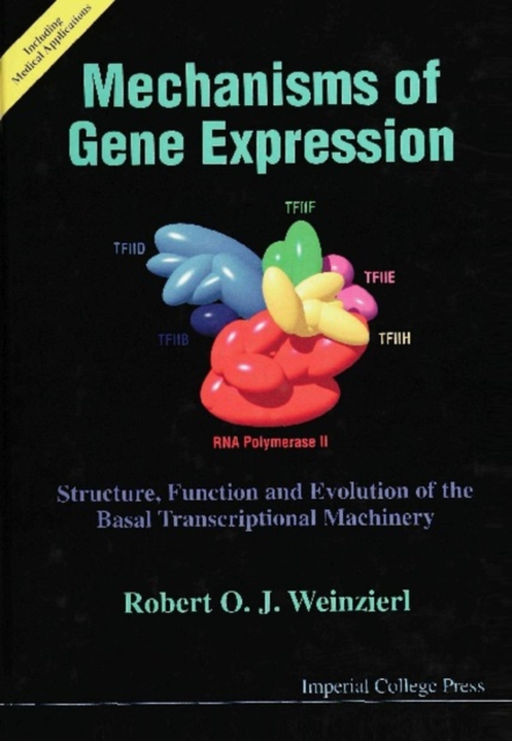 Mechanisms Of Gene Expression: Structure, Function And Evolution Of The Basal Transcriptional Machine (e-bog) af Robert O J Weinzierl, Weinzierl