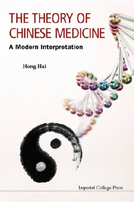 Theory Of Chinese Medicine, The: A Modern Interpretation (e-bog) af Hai Hong, Hong