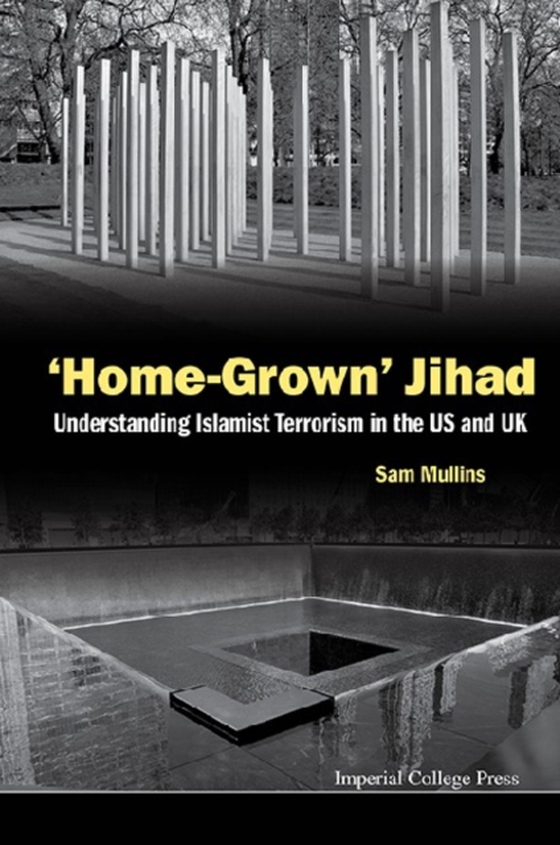 'Home-grown' Jihad: Understanding Islamist Terrorism In The Us And Uk