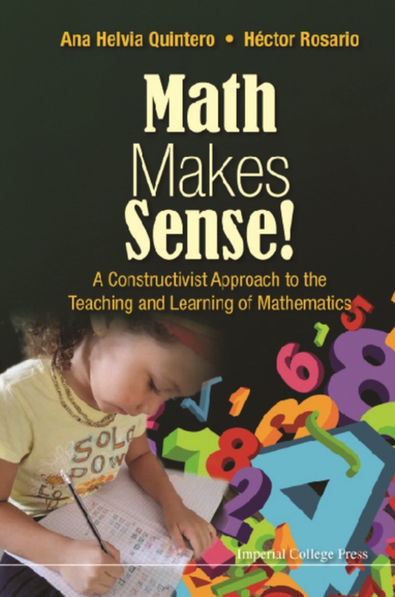 Math Makes Sense!: A Constructivist Approach To The Teaching And Learning Of Mathematics (e-bog) af Hector Rosario, Rosario