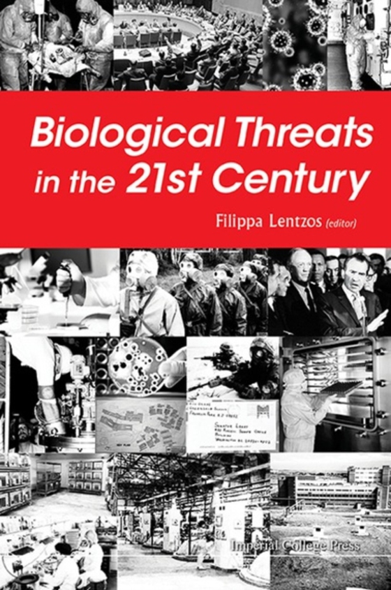 Biological Threats In The 21st Century: The Politics, People, Science And Historical Roots