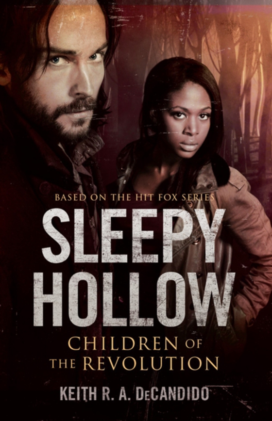 Sleepy Hollow: Children of the Revolution (e-bog) af DeCandido, Keith A. R.