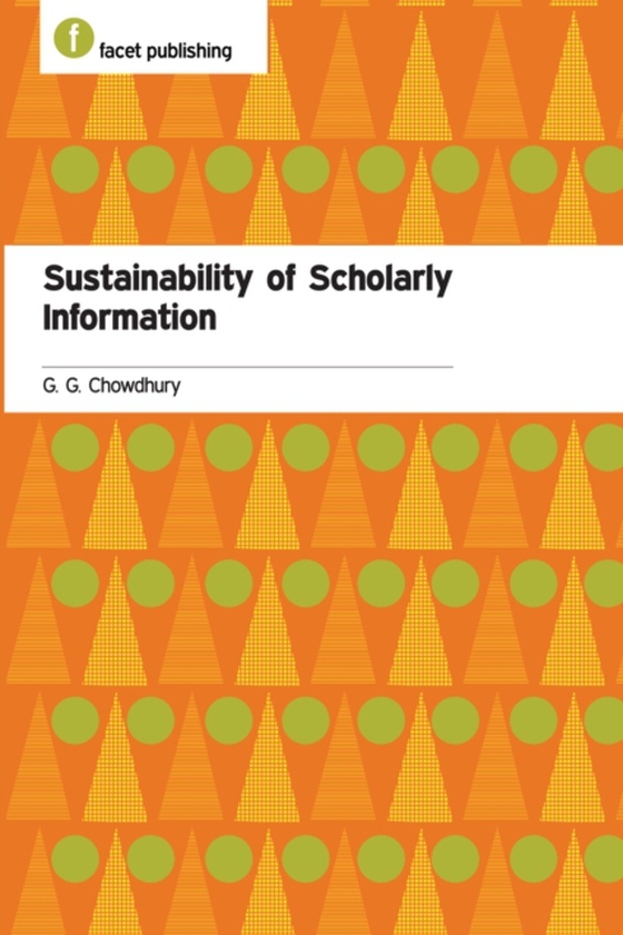 Sustainability of Scholarly Information (e-bog) af Chowdhury, G. G.