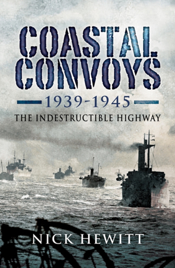 Coastal Convoys 1939-1945 (e-bog) af Hewitt, Nick