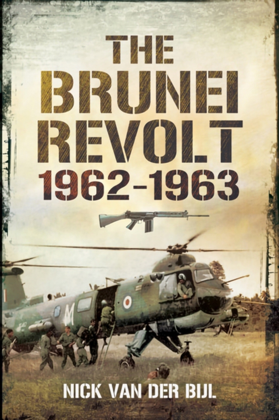 Brunei Revolt, 1962-1963 (e-bog) af Bijl, Nicholas van der