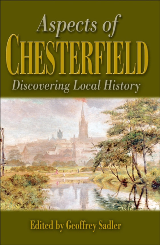 Aspects of Chesterfield (e-bog) af Sadler, Geoffrey