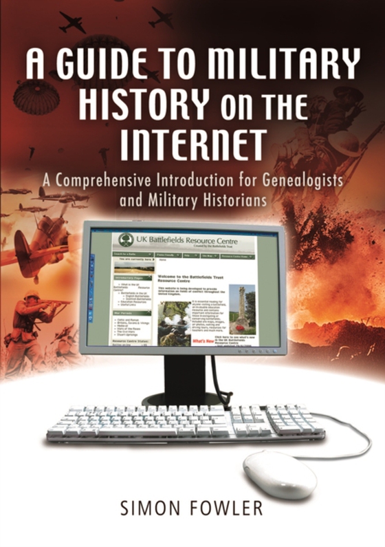 Guide to Military History on the Internet (e-bog) af Fowler, Simon