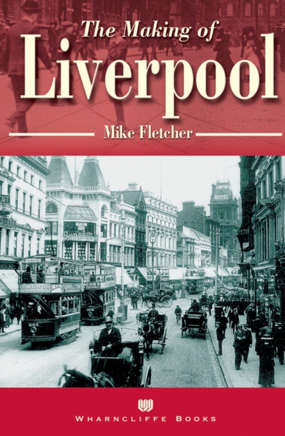 Making of Liverpool (e-bog) af Fletcher, Mike