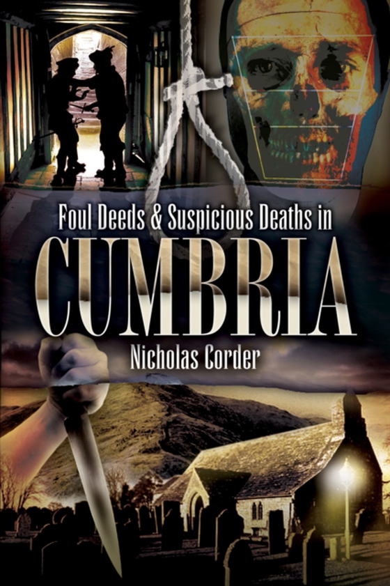 Foul Deeds & Suspicious Deaths in Cumbria (e-bog) af Corder, Nicholas