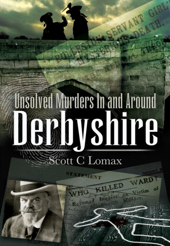 Unsolved Murders In and Around Derbyshire (e-bog) af Lomax, Scott