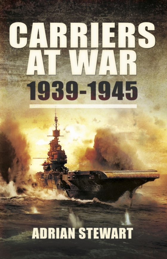 Carriers at War, 1939-1945