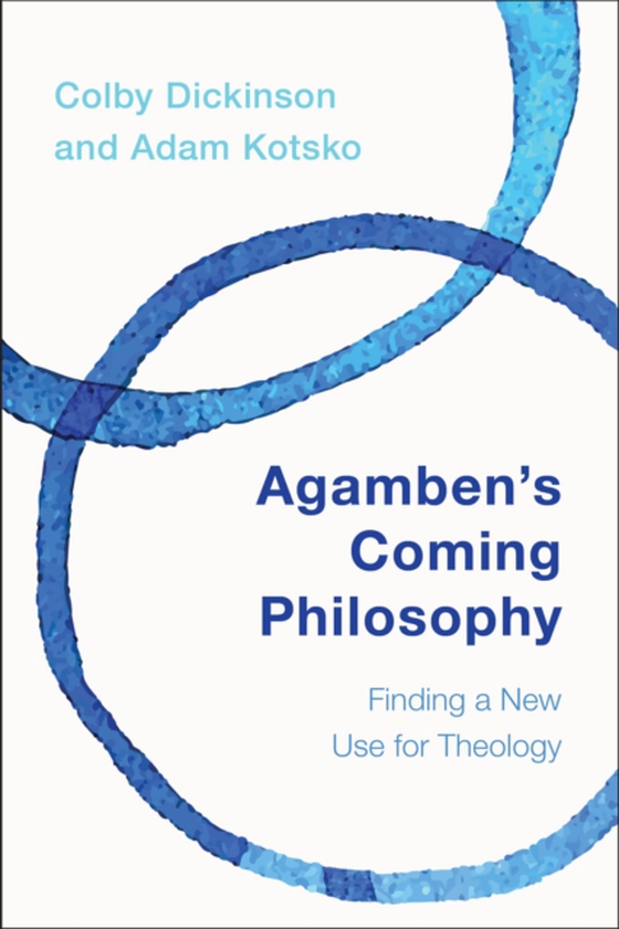 Agamben's Coming Philosophy (e-bog) af Kotsko, Adam