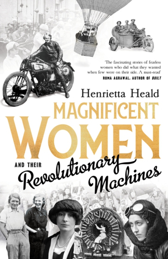 Magnificent Women and their Revolutionary Machines (e-bog) af Heald, Henrietta