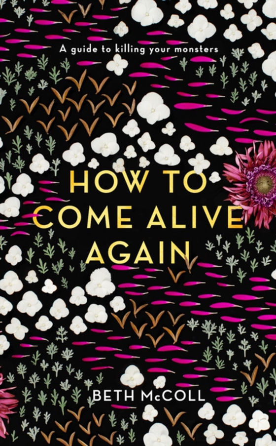 How to Come Alive Again