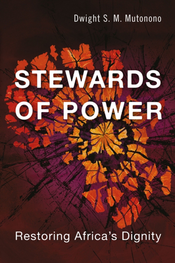 Stewards of Power (e-bog) af Mutonono, Dwight S. M.