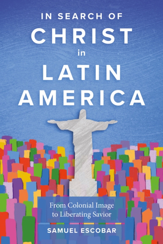 In Search of Christ in Latin America (e-bog) af Escobar, Samuel