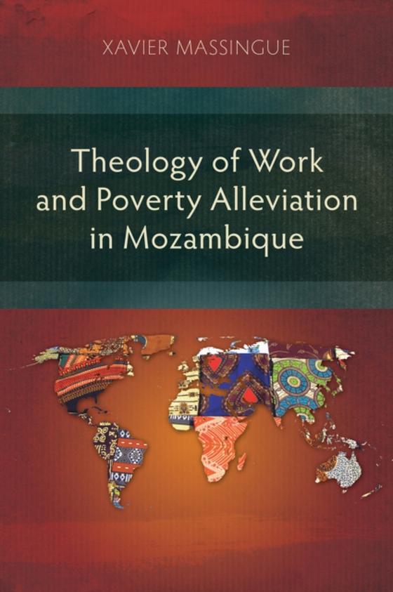 Theology of Work and Poverty Alleviation in Mozambique (e-bog) af Massingue, Xavier