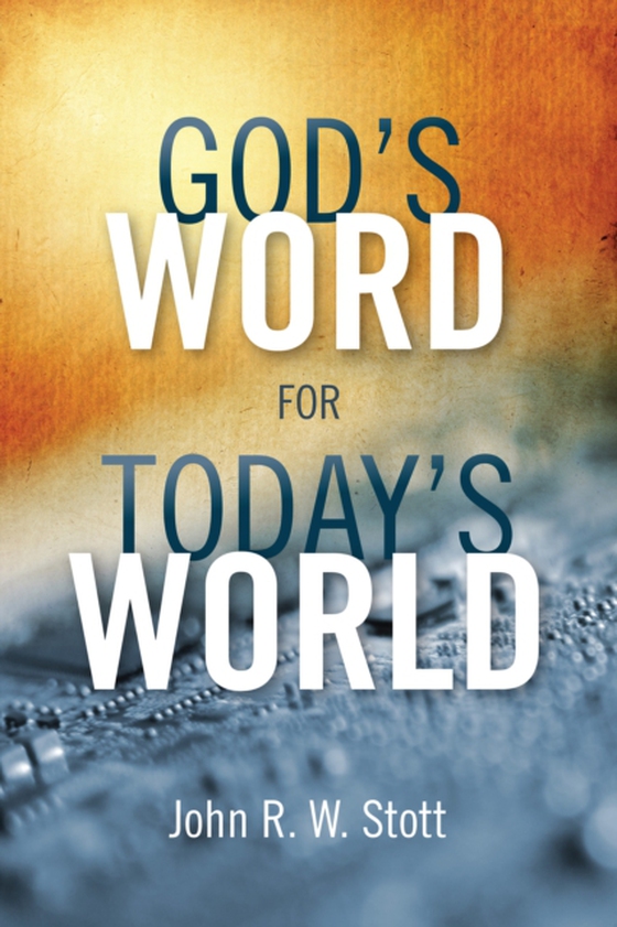 God's Word for Today's World (e-bog) af Stott, John