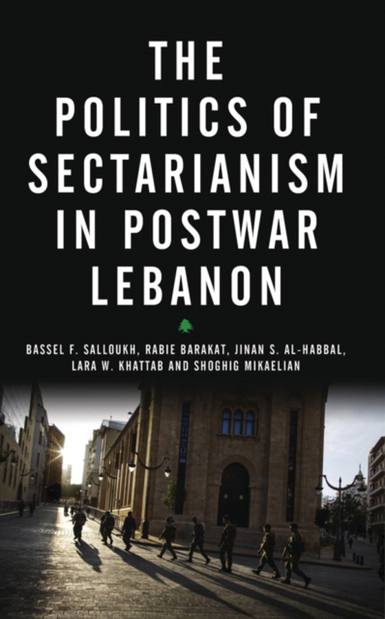 Politics of Sectarianism in Postwar Lebanon