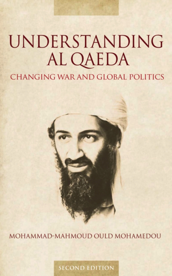 Understanding Al Qaeda (e-bog) af Mohamedou, Mohammad-Mahmoud Ould