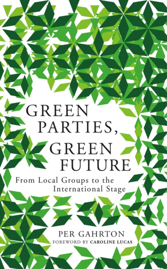 Green Parties, Green Future (e-bog) af Gahrton, Per