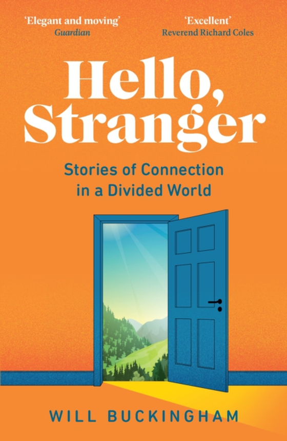 Hello, Stranger: Stories of Connection in a Divided World (e-bog) af Buckingham, Will