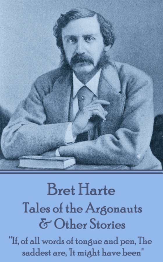 Tales of the Argonauts & Other Stories (e-bog) af Bret Harte