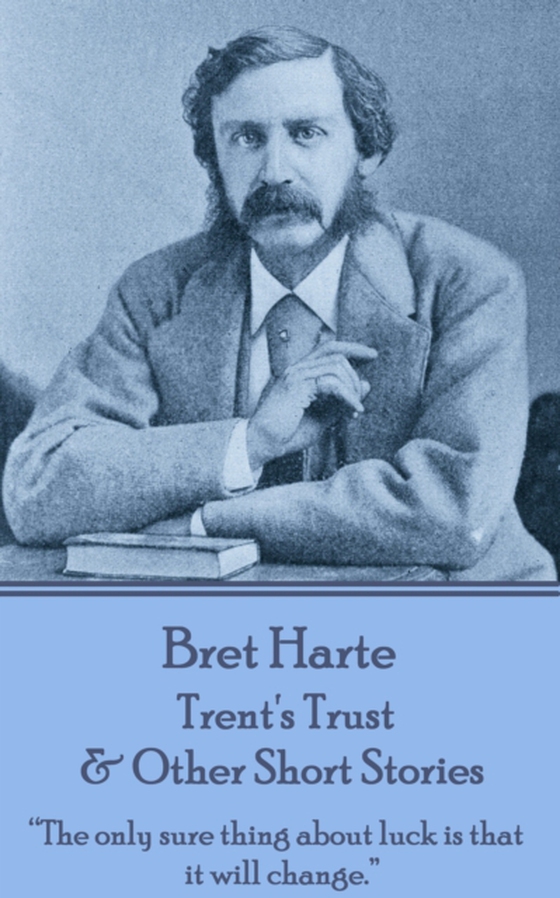 Trent's Trust & Other Short Stories (e-bog) af Bret Harte