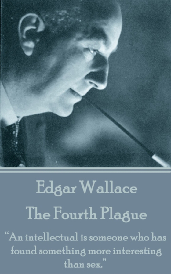 Fourth Plague (e-bog) af Edgar  Wallace