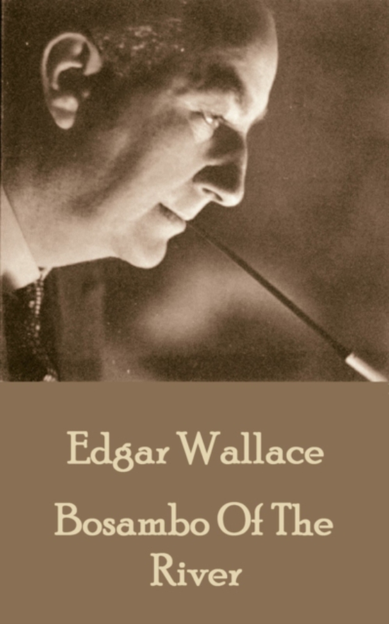 Bosambo Of The River (e-bog) af Edgar  Wallace