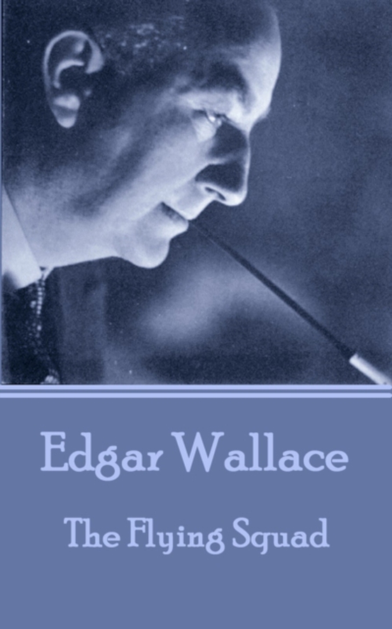 Flying Squad (e-bog) af Edgar Wallace