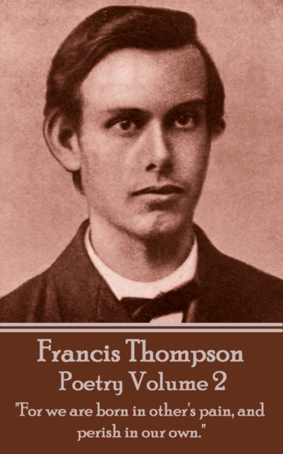 Poetry Of Francis Thompson - Volume 2