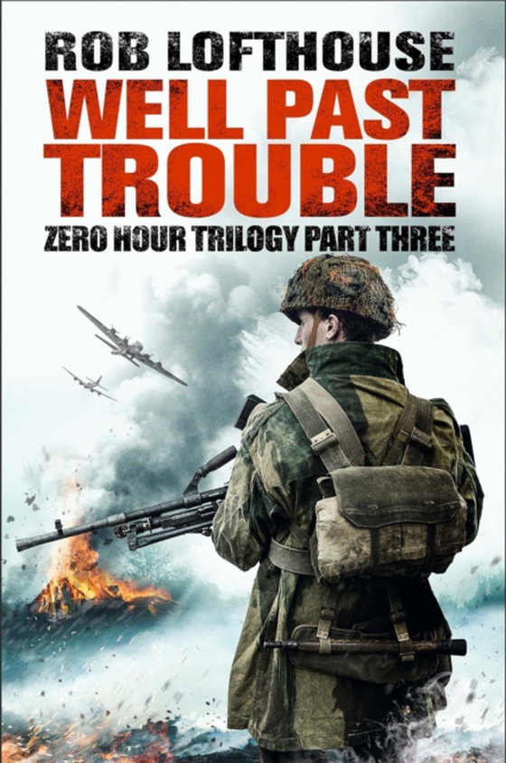 Zero Hour Trilogy: Well Past Trouble (e-bog) af Lofthouse, Rob