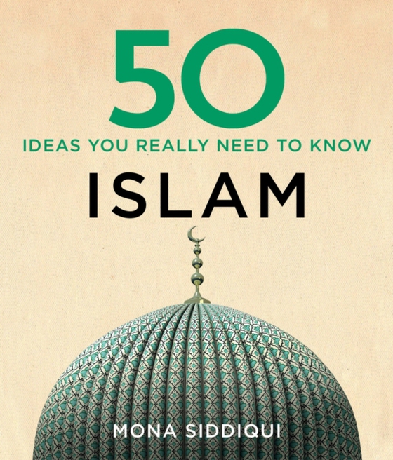 50 Islam Ideas You Really Need to Know (e-bog) af Siddiqui, Mona