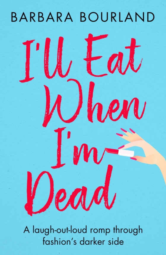 I'll Eat When I'm Dead (e-bog) af Bourland, Barbara