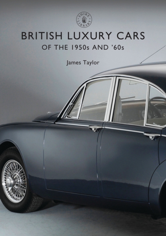 British Luxury Cars of the 1950s and  60s (e-bog) af James Taylor, Taylor