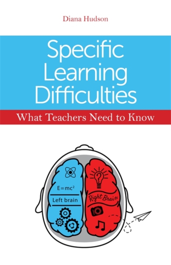 Specific Learning Difficulties - What Teachers Need to Know (e-bog) af Hudson, Diana