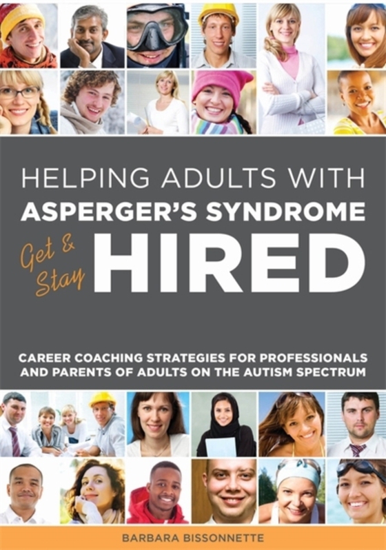 Helping Adults with Asperger's Syndrome Get & Stay Hired (e-bog) af Bissonnette, Barbara