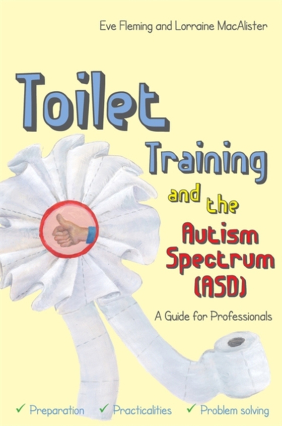 Toilet Training and the Autism Spectrum (ASD) (e-bog) af MacAlister, Lorraine