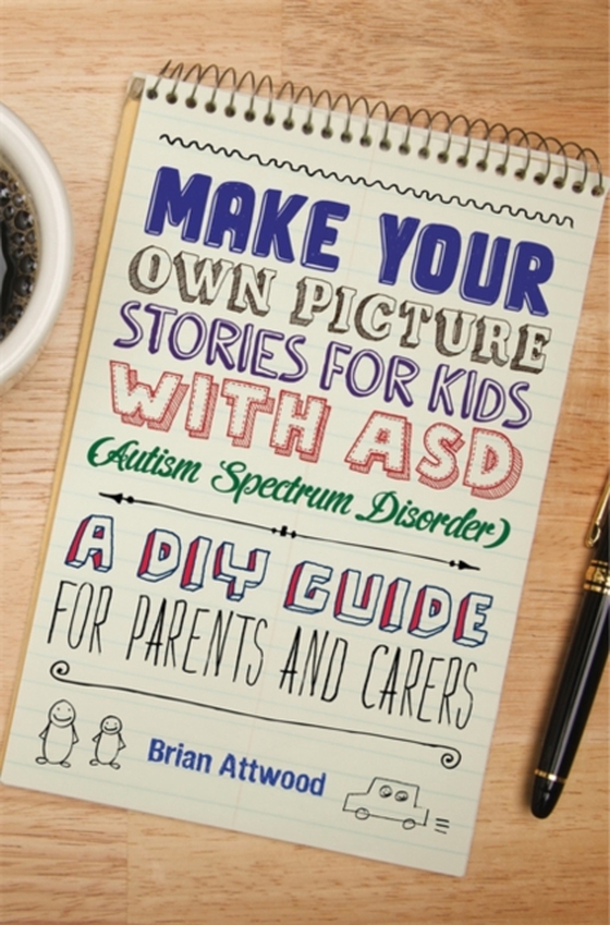 Make Your Own Picture Stories for Kids with ASD (Autism Spectrum Disorder) (e-bog) af Attwood, Brian