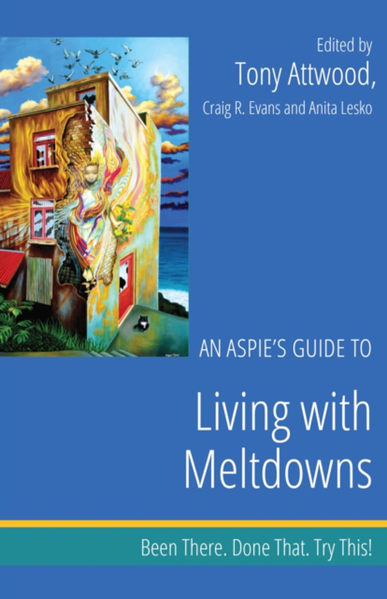 Aspie's Guide to Living with Meltdowns (e-bog) af -