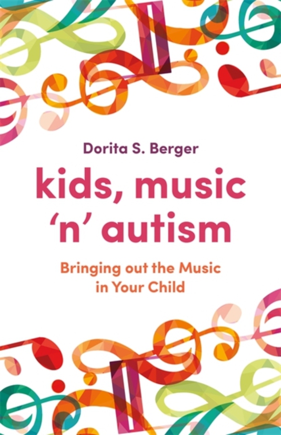 Kids, Music 'n' Autism (e-bog) af Berger, Dorita S.